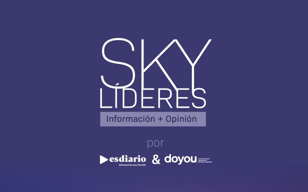 Doyou Media y ESdiario lanzan el Foro Sky Líderes: punto de encuentro en un espacio único